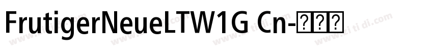 FrutigerNeueLTW1G Cn字体转换